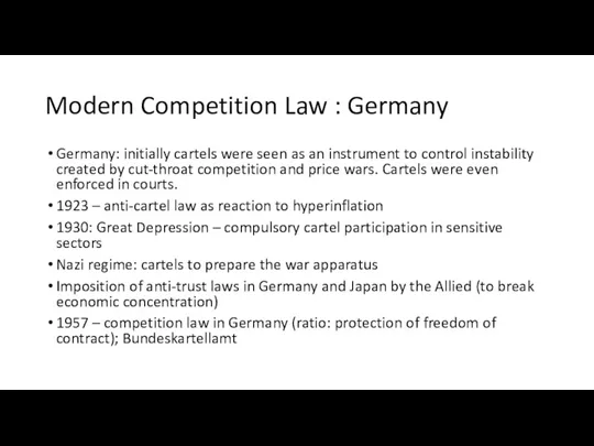 Modern Competition Law : Germany Germany: initially cartels were seen