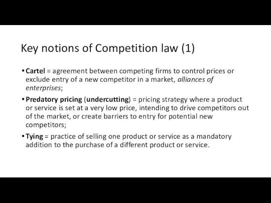Key notions of Competition law (1) Cartel = agreement between
