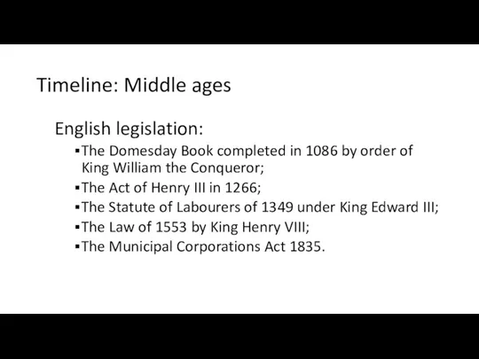 Timeline: Middle ages English legislation: The Domesday Book completed in