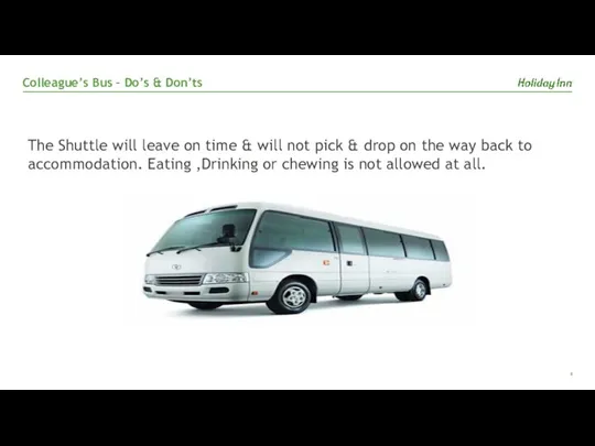 Colleague’s Bus – Do’s & Don’ts The Shuttle will leave