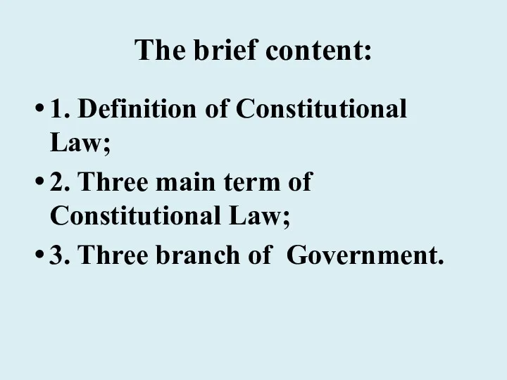 The brief content: 1. Definition of Constitutional Law; 2. Three main term of