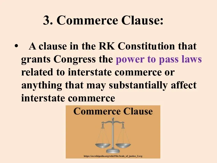 3. Commerce Clause: A clause in the RK Constitution that grants Congress the