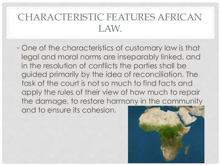 CHARACTERISTIC FEATURES AFRICAN LAW. One of the characteristics of customary