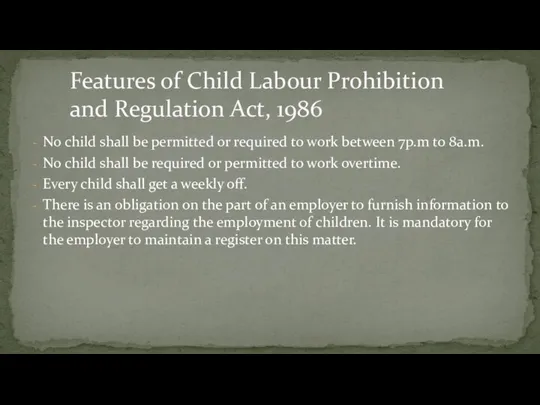 No child shall be permitted or required to work between