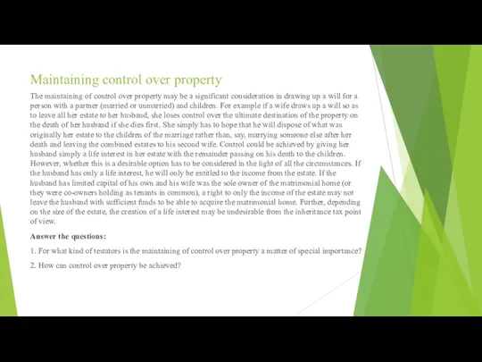 Maintaining control over property The maintaining of control over property