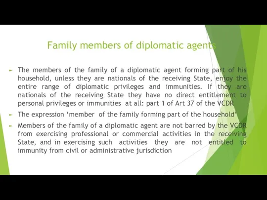 Family members of diplomatic agents The members of the family