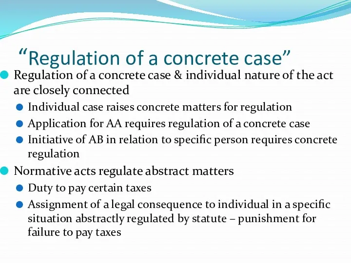 “Regulation of a concrete case” Regulation of a concrete case