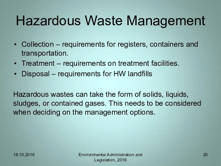 Hazardous Waste Management Collection – requirements for registers, containers and transportation. Treatment –