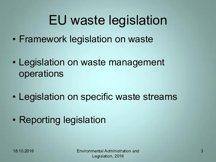 EU waste legislation Environmental Administration and Legislation, 2016 Framework legislation on waste Legislation