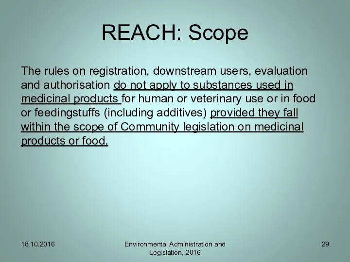 REACH: Scope The rules on registration, downstream users, evaluation and