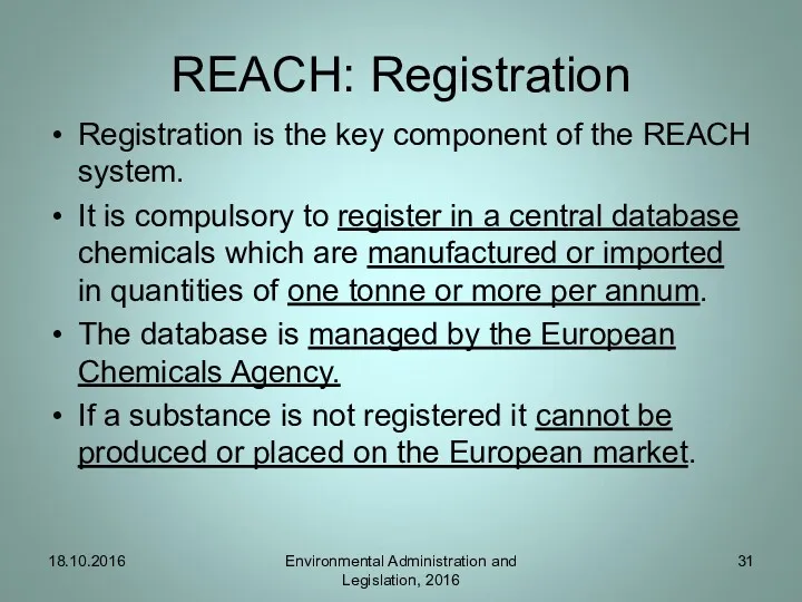 REACH: Registration Registration is the key component of the REACH