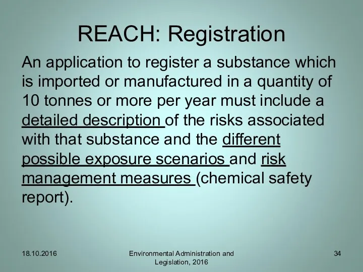 REACH: Registration An application to register a substance which is