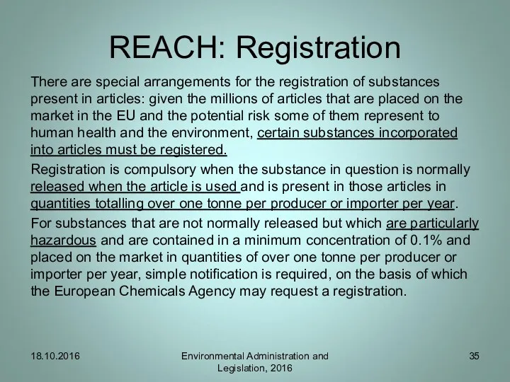 REACH: Registration There are special arrangements for the registration of substances present in