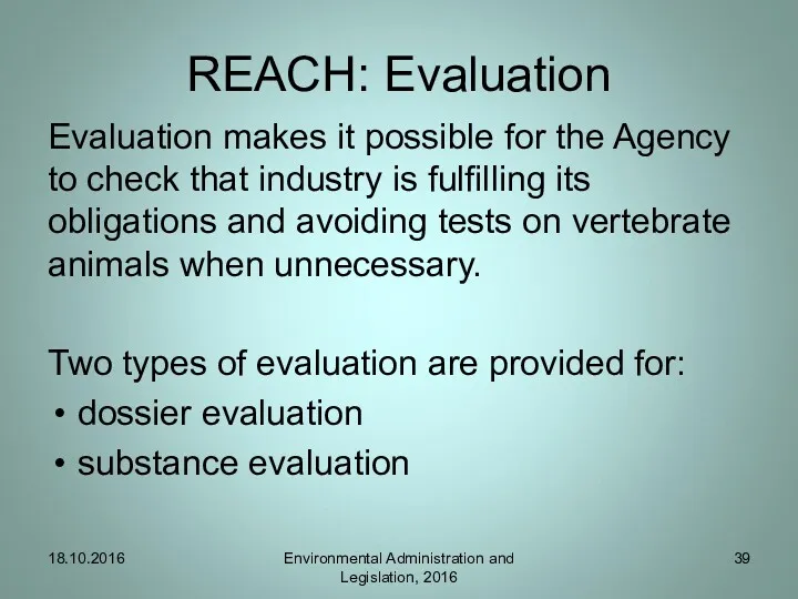REACH: Evaluation Evaluation makes it possible for the Agency to
