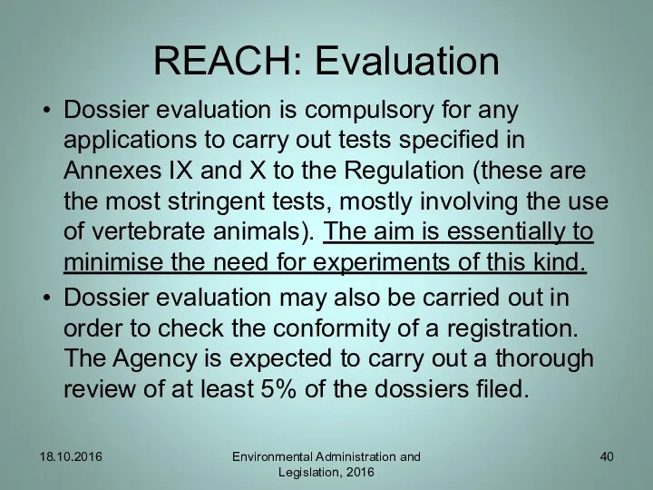 REACH: Evaluation Dossier evaluation is compulsory for any applications to carry out tests