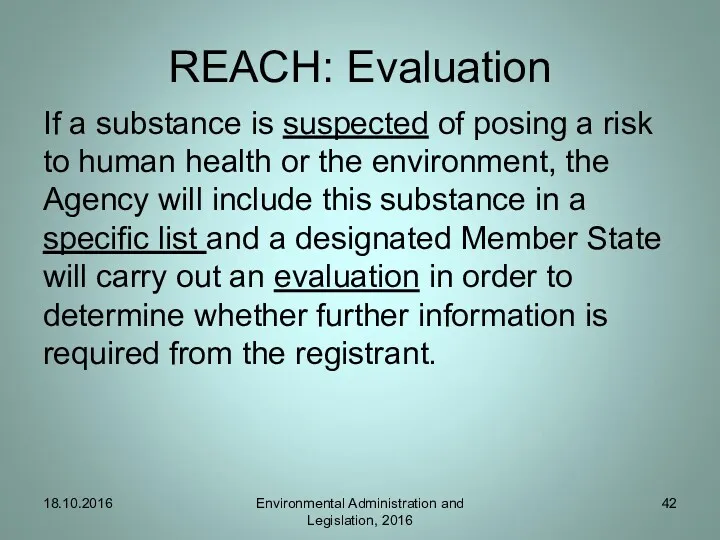 REACH: Evaluation If a substance is suspected of posing a