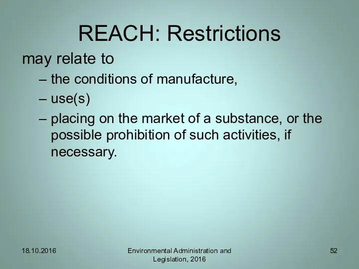 REACH: Restrictions may relate to the conditions of manufacture, use(s) placing on the