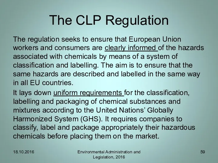The CLP Regulation The regulation seeks to ensure that European Union workers and