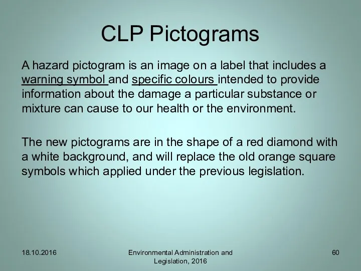 CLP Pictograms A hazard pictogram is an image on a