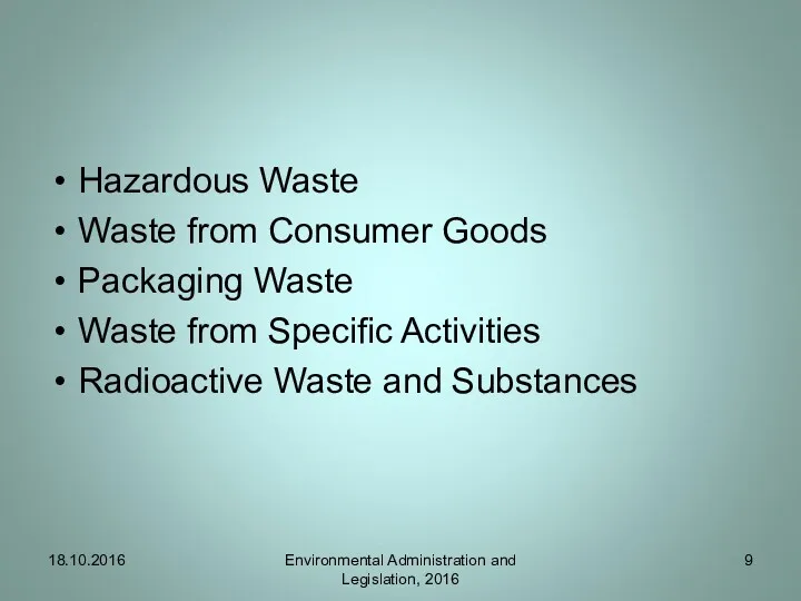 Hazardous Waste Waste from Consumer Goods Packaging Waste Waste from Specific Activities Radioactive