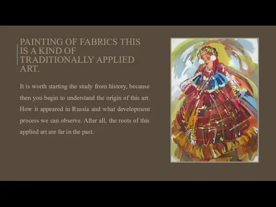 PAINTING OF FABRICS THIS IS A KIND OF TRADITIONALLY APPLIED