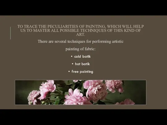 TO TRACE THE PECULIARITIES OF PAINTING, WHICH WILL HELP US