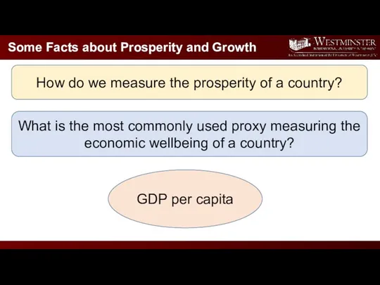 Some Facts about Prosperity and Growth How do we measure