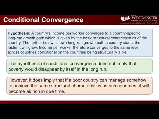 Conditional Convergence Hypothesis: A country's income per worker converges to