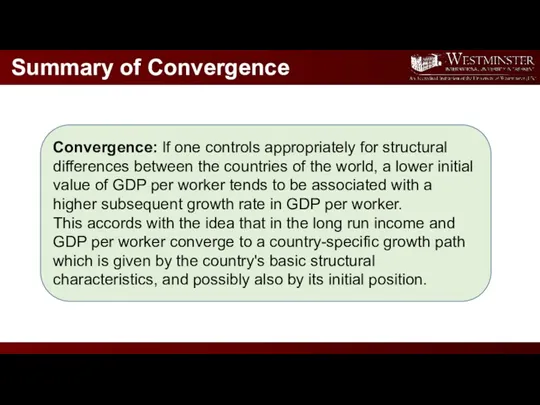 Summary of Convergence Convergence: lf one controls appropriately for structural
