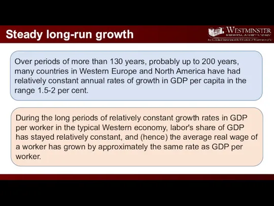 Steady long-run growth Over periods of more than 130 years,