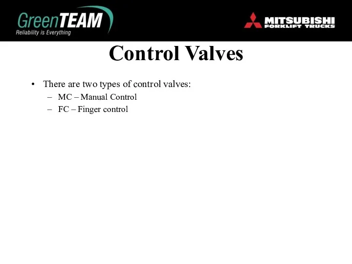 Control Valves There are two types of control valves: MC