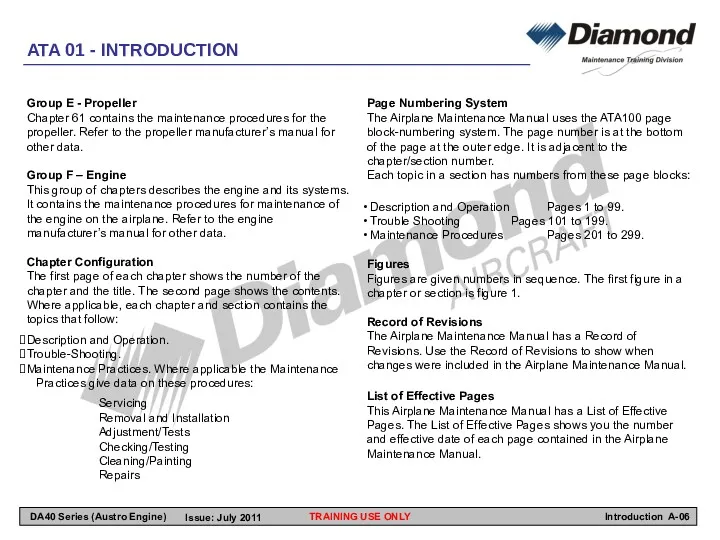 Group E - Propeller Chapter 61 contains the maintenance procedures for the propeller.