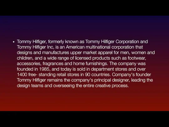 Tommy Hilfiger, formerly known as Tommy Hilfiger Corporation and Tommy