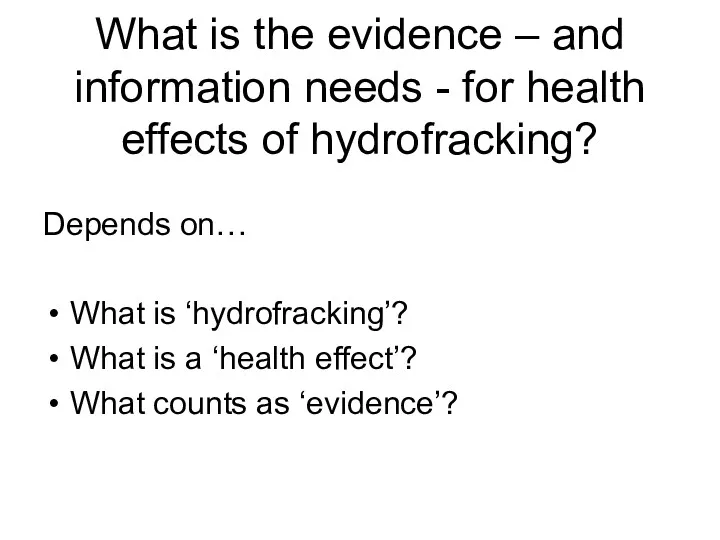 What is the evidence – and information needs - for