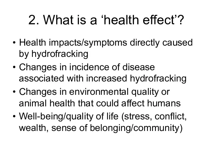 2. What is a ‘health effect’? Health impacts/symptoms directly caused