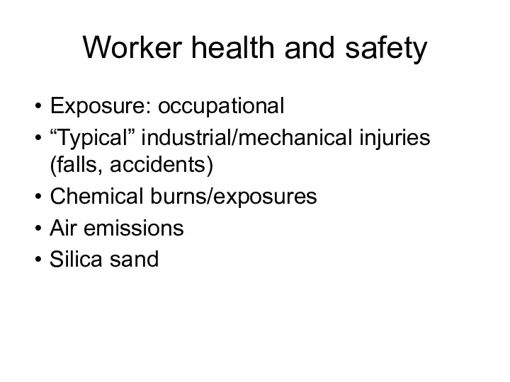 Worker health and safety Exposure: occupational “Typical” industrial/mechanical injuries (falls,