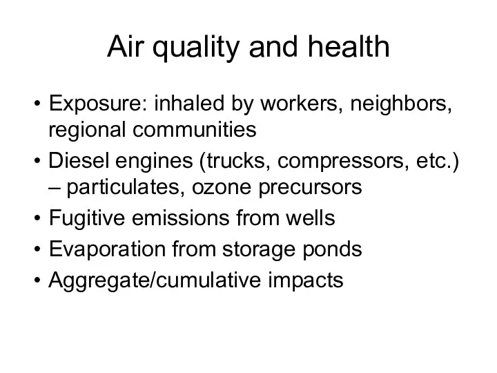 Air quality and health Exposure: inhaled by workers, neighbors, regional