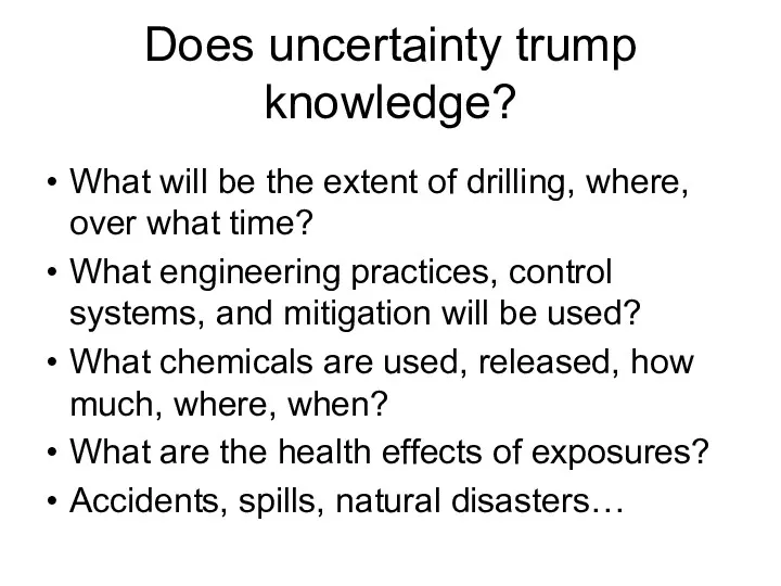 Does uncertainty trump knowledge? What will be the extent of