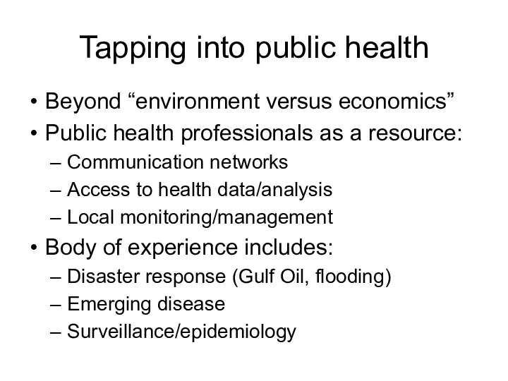 Tapping into public health Beyond “environment versus economics” Public health