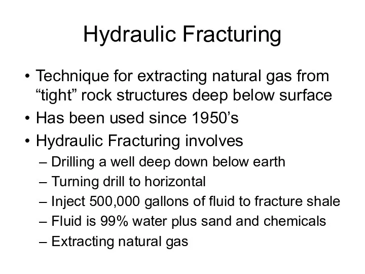 Hydraulic Fracturing Technique for extracting natural gas from “tight” rock