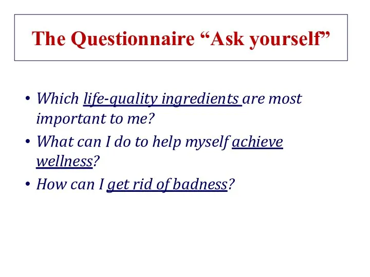 The Questionnaire “Ask yourself” Which life-quality ingredients are most important