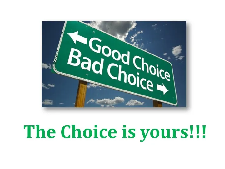 The Choice is yours!!!