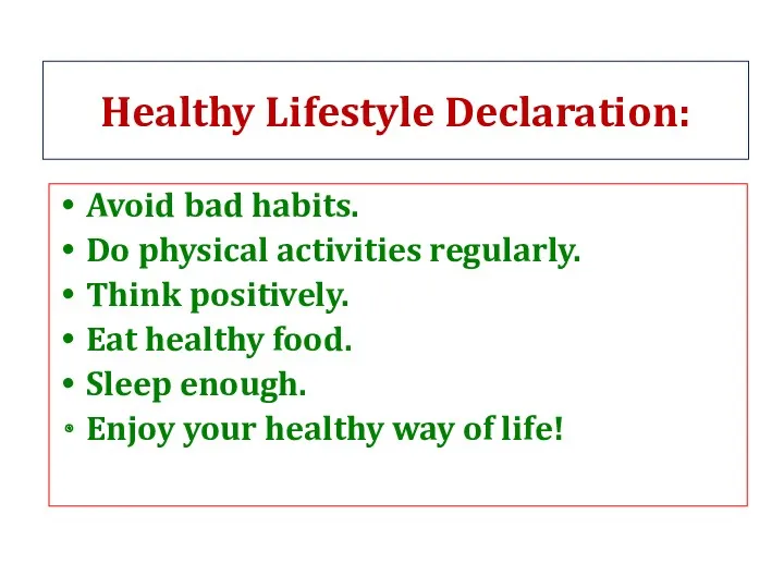 Healthy Lifestyle Declaration: Avoid bad habits. Do physical activities regularly.