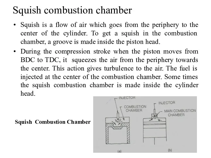 Squish combustion chamber Squish is a flow of air which