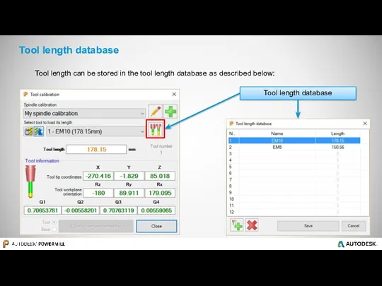 Tool length database Tool length can be stored in the