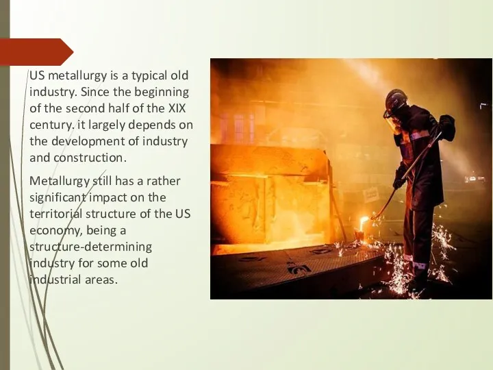 US metallurgy is a typical old industry. Since the beginning