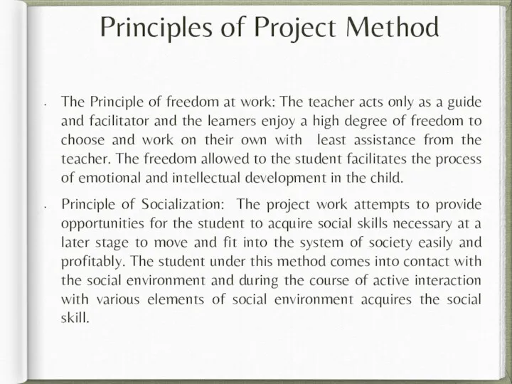 Principles of Project Method The Principle of freedom at work: