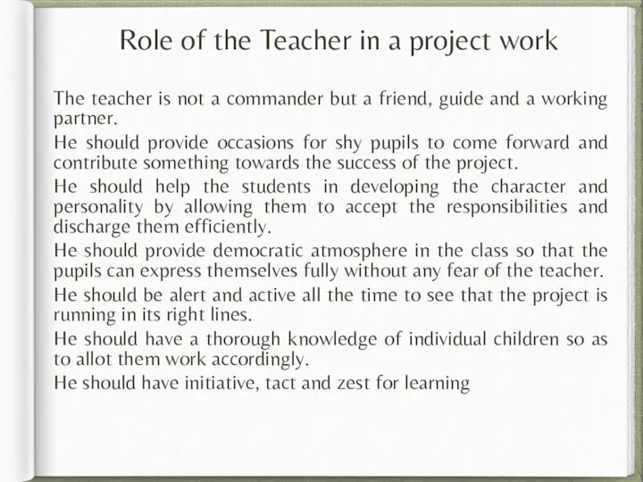 Role of the Teacher in a project work The teacher