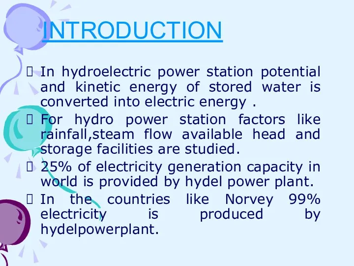 In hydroelectric power station potential and kinetic energy of stored water is converted