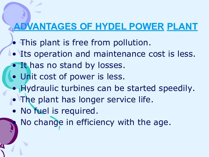 ADVANTAGES OF HYDEL POWER PLANT This plant is free from